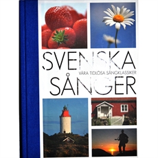 Svenska sånger - våra tidlösa sångklassiker